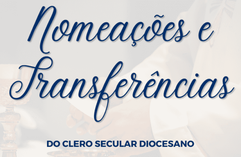 Foto de capa da notícia NOMEAÇÕES E TRANSFERÊNCIAS DO CLERO SECULAR DIOCESANO DE CAXIAS DO SUL PARA 2022