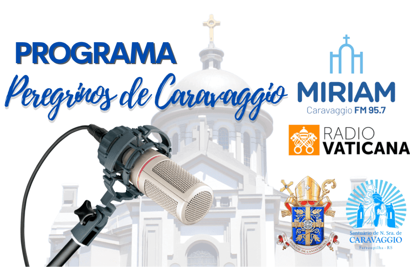 Foto de capa da notícia Acompanhe o Peregrinos de Caravaggio,  o programa de rádio do Santuário