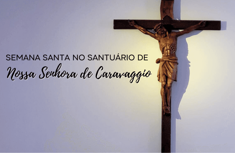 Foto de capa da notícia Celebrações da Semana Santa no Santuário de Caravaggio
